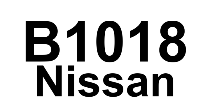 DTC B1018 Nissan - Definição em inglês: SRS Left Occupant System Malfunction Definição em Português: Sistema de Ocupante Esquerdo do SRS - Mau Funcionamento