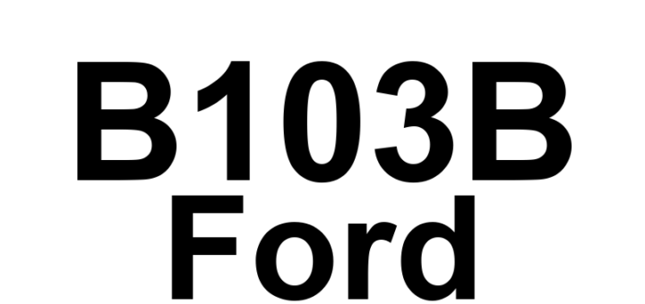 DTC B103B Ford - Definição em inglês: Thermoelectric Driver Overcurrent Low Definição em Português: Driver Termoelétrico - Sobrecorrente Baixa