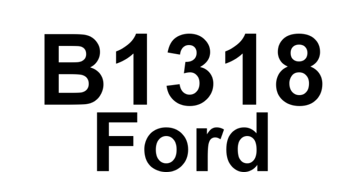 DTC B1318 Ford - Definição em inglês: Battery Voltage Low Definição em Português: Tensão da Bateria - Baixa