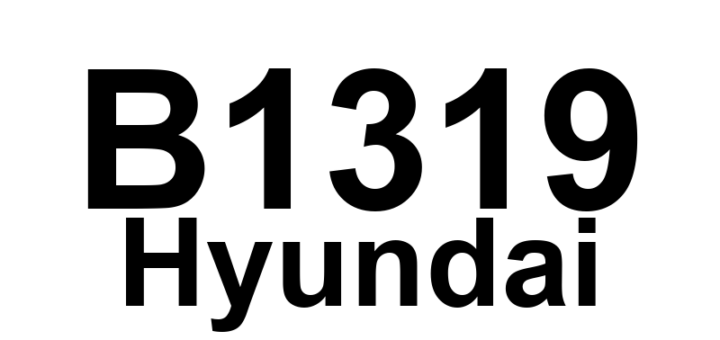DTC B1319 Hyundai - Definição em inglês: Airbag > Weight Classification > Require Weight Check Definição em Português: Airbag - Verificação de Peso Necessária