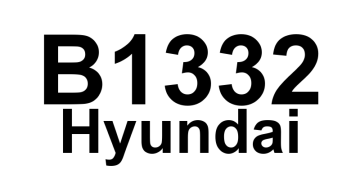 DTC B1332 Hyundai - Definição em inglês: PFIS Harness Short To Power Definição em Português: Chicote do PFIS - Curto-circuito para alimentação elétrica.