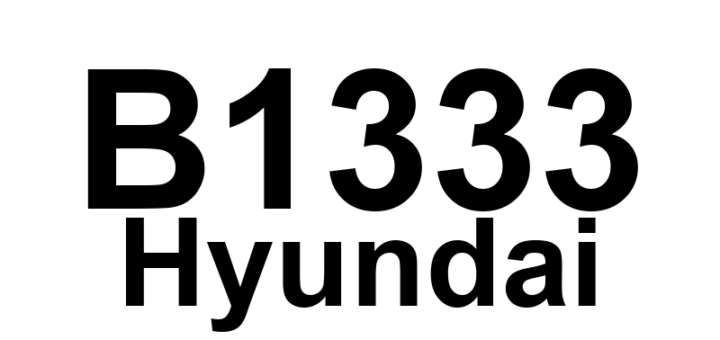 DTC B1333 Hyundai - Definição em inglês: PFIS Harness Fault Definição em Português: Arnês do PFIS - Falha detectada
