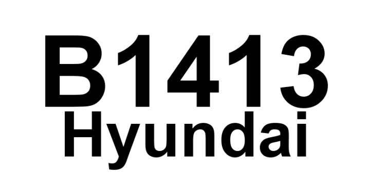 DTC B1413 Hyundai - Definição em inglês: SIS (Side Impact Sensor) Rear-Passenger Communication error Definição em Português: Sensor de Impacto Lateral (SIS) - Erro de Comunicação no Banco Traseiro do Passageiro.
