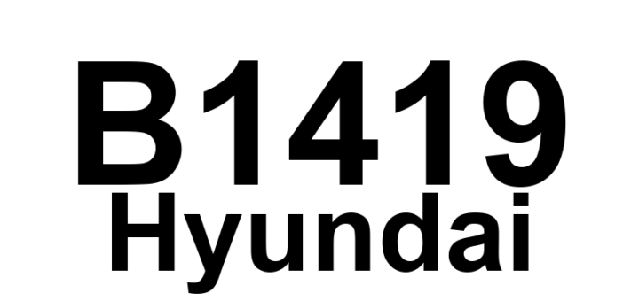 DTC B1419 Hyundai - Definição em inglês: SIS (Side Impact Sensor) Rear-Passenger Defect Definição em Português: Sensor de Impacto Lateral (SIS) - Defeito no Sensor Traseiro do Passageiro.