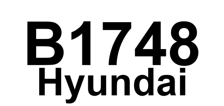 DTC B1748 Hyundai - Definição em inglês: P-SIS Front-Passenger Communication Error Definição em Português: Erro de Comunicação do Passageiro da Frente - P-SIS