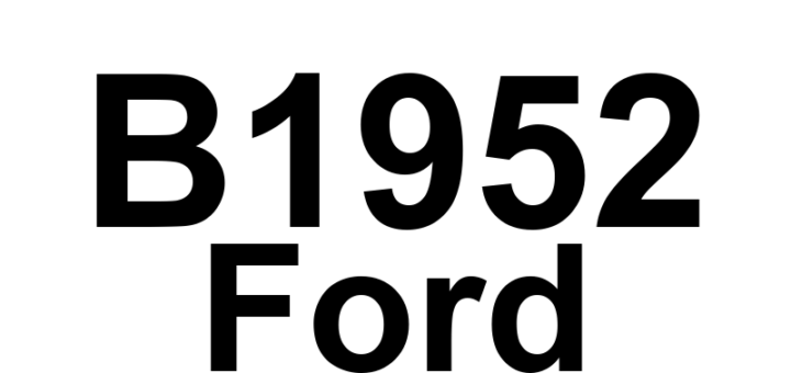 DTC B1952 Ford - Definição em inglês: Seat Rear Up/Down Position Feedback Circuit Short to Battery Definição em Português: Circuito de Feedback da Posição para Cima/Baixo do Banco Traseiro - Curto para a Bateria