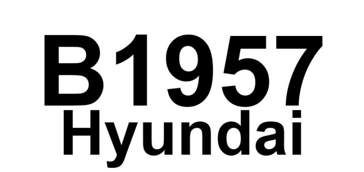 DTC B1957 Hyundai - Definição em inglês: Rear Height Motor Or Sensor Error Definição em Português: Motor ou Sensor de Altura Traseira - Erro Detectado