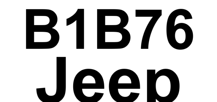 DTC B1B76 Jeep - Definição em inglês: Right Side Satellite Acceleration Sensor 2 Internal Definição em Português: Sensor de Aceleração do Satélite do Lado Direito 2 - Defeito Interno