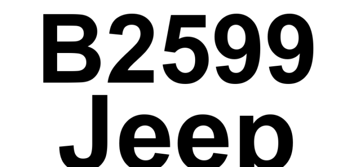 DTC B2599 Jeep - Definição em inglês: Door Module Front Right Definição em Português: Módulo da Porta Dianteira Direita.