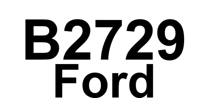 DTC B2729 Ford - Definição em inglês: Cushion Over-Temp Detected Definição em Português: Almofada - Temperatura excessiva detectada