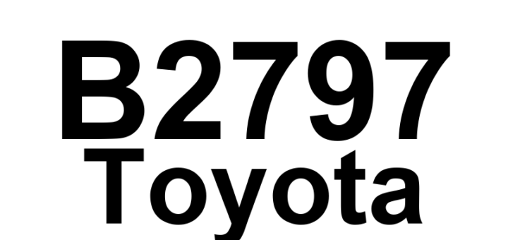 DTC B2797 Toyota - Definição em inglês: Communication Malfunction No. 1 Definição em Português: Falha de Comunicação Nº 1