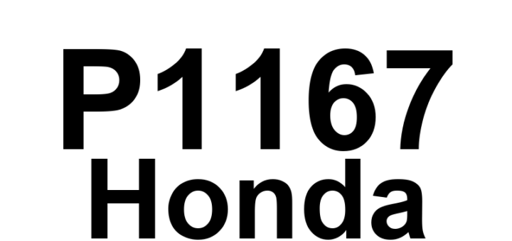 DTC P1167 Honda - Definição em inglês: Lean A/F-11 (Bank 1 Sensor 1) Heater Circuit Malfunction Definição em Português: Circuito do aquecedor - Mau funcionamento (Banco 1 Sensor 1) Mistura Pobre A/F-11