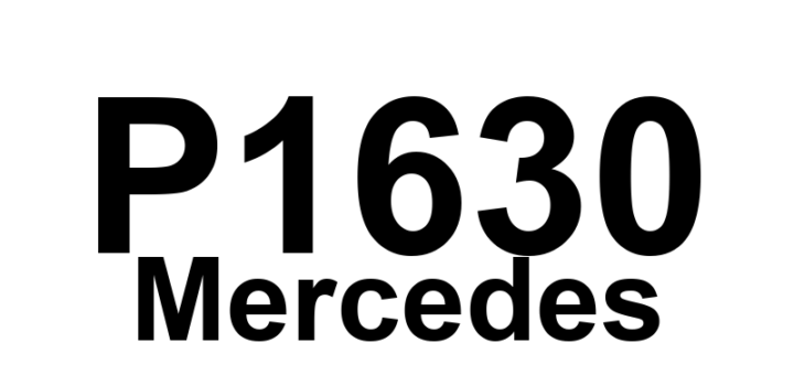 DTC P1630 Mercedes - Definição em inglês: drive authority signal Definição em Português: Sinal de autoridade de condução