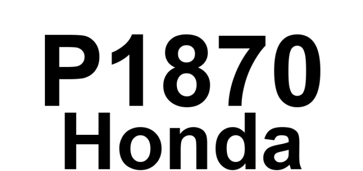 DTC P1870 Honda - Definição em inglês: Transmission Component Slipping Malfunction Definição em Português: Deslizamento de Componente da Transmissão - Mau Funcionamento