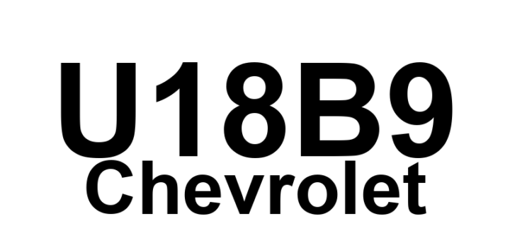DTC U18B9 Chevrolet - Definição em inglês: Primary High Speed CAN Bus Subnet Configuration List Definição em Português: Lista de Configuração da Sub-rede Principal do Barramento CAN de Alta Velocidade