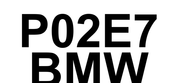 DTC P02E7 BMW - Definição em inglês: Diesel Intake Air Flow Position Sensor Circuit Range/Performance Definição em Português: Sensor de Posição do Fluxo de Ar de Entrada do Diesel - Faixa/Desempenho do Circuito