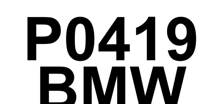 DTC P0419 BMW - Definição em inglês: AIR System Control 'B' Circuit Definição em Português: Sistema de Controle de Ar 'B' - Circuito
