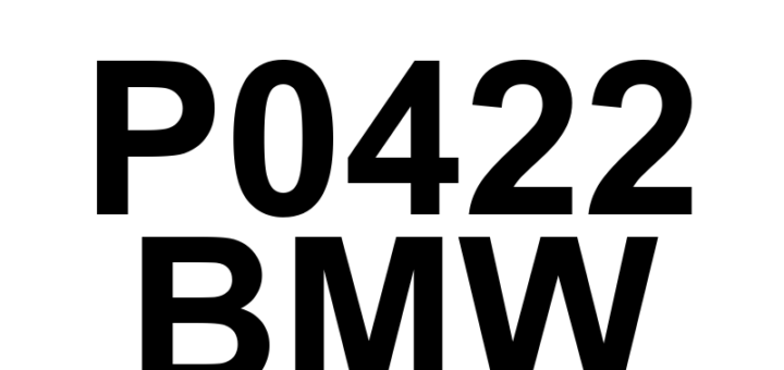 DTC P0422 BMW - Definição em inglês: Catalyst 2 Efficiency Below Threshold (Bank 1) Definição em Português: Eficiência do catalisador 2 abaixo do limite (Banco 1)